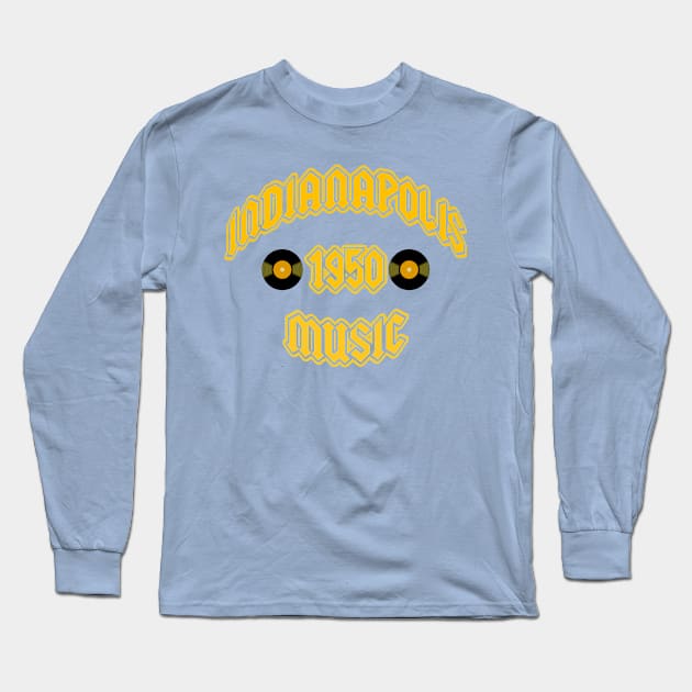 Indianapolis Music 1950 Long Sleeve T-Shirt by tioooo